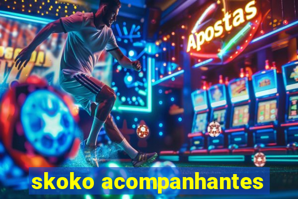 skoko acompanhantes